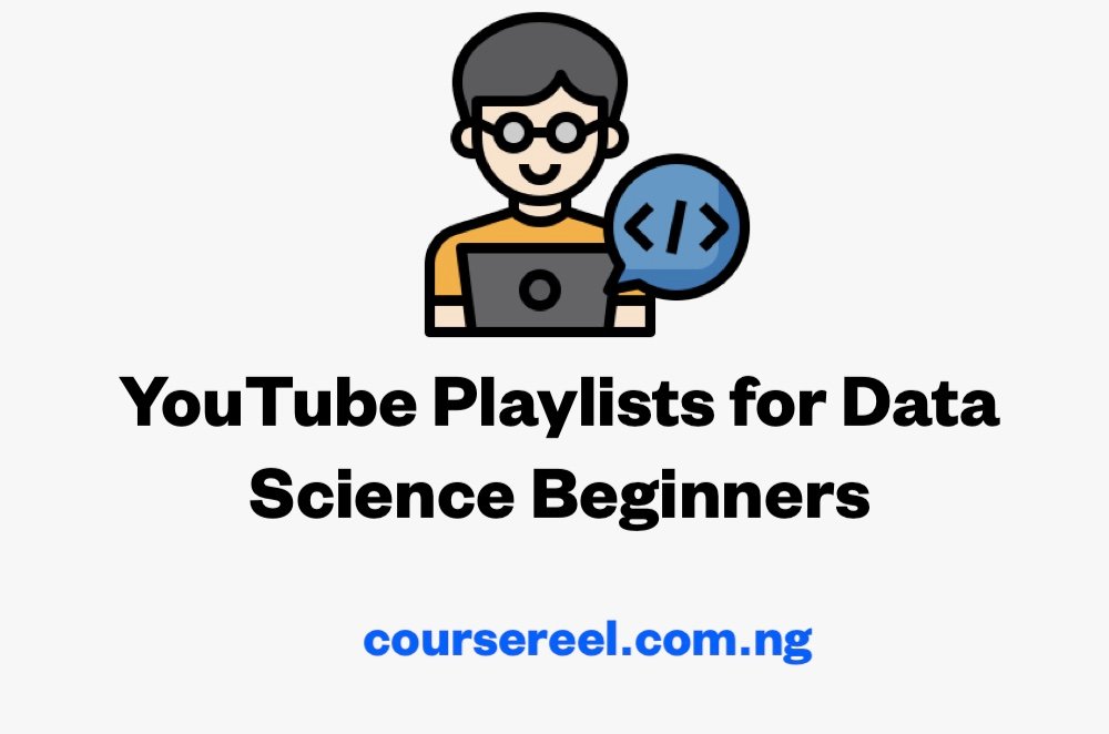 Best Youtube Playlists For Data Science Beginners