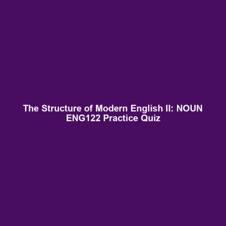 The Structure of Modern English II: NOUN ENG122 Practice Quiz